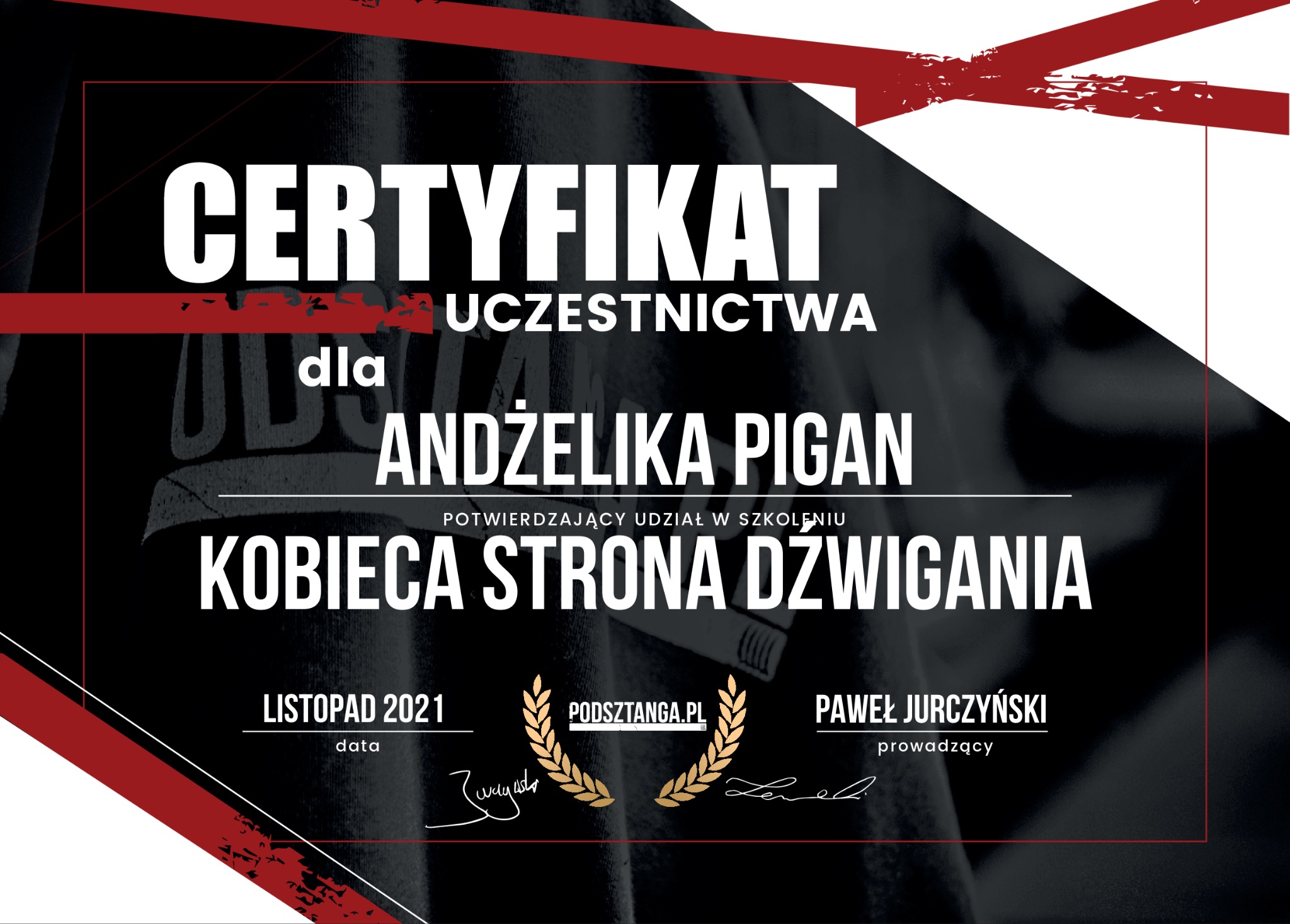 Certyfikat uczestnictwa w szkoleniu 'Kobieca Strona Dźwigania' dla Andżeliki Pigan, z datą listopad 2021, podpisany przez Pawła Jurczyńskiego.