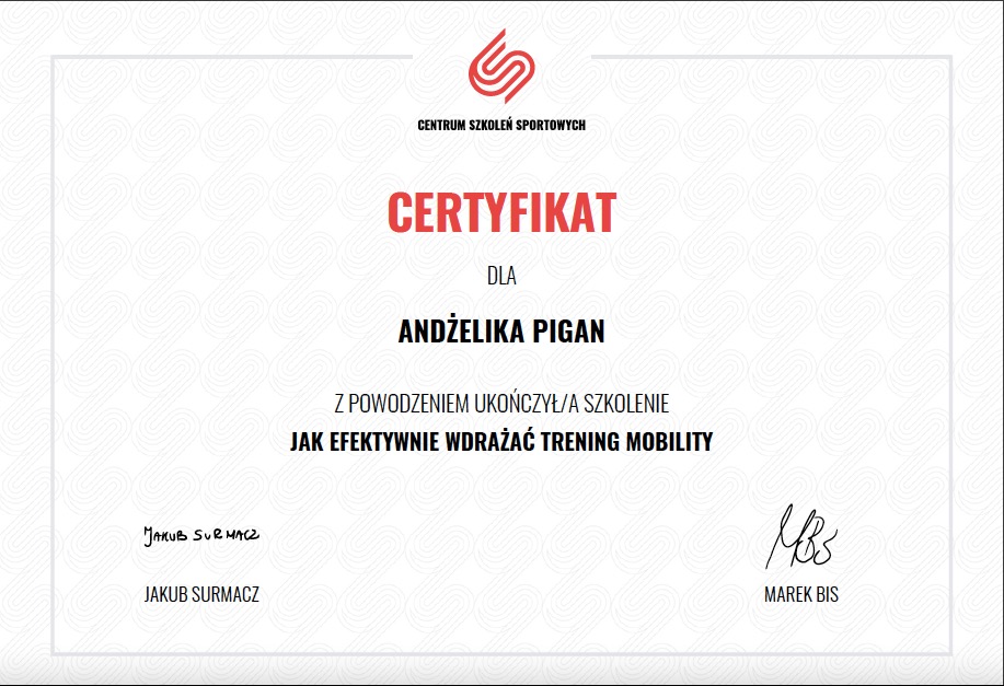 Certyfikat ukończenia szkolenia 'Jak efektywnie wdrażać trening mobility' dla Andżeliki Pigan, wydany przez Centrum Szkoleń Sportowych, podpisany przez Jakuba Surmacza i Marka Bisa.