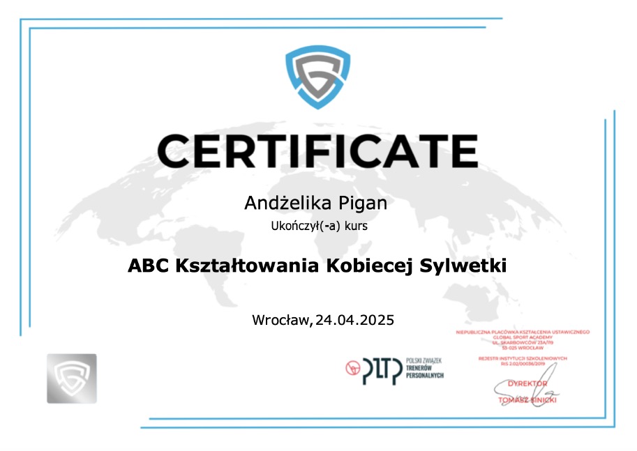 Certyfikat ukończenia kursu 'ABC Kształtowania Kobiecej Sylwetki' przez Andżelikę Pigan, wydany we Wrocławiu, 24.04.2025. Sygnatura Polskiego Związku Trenerów Personalnych.