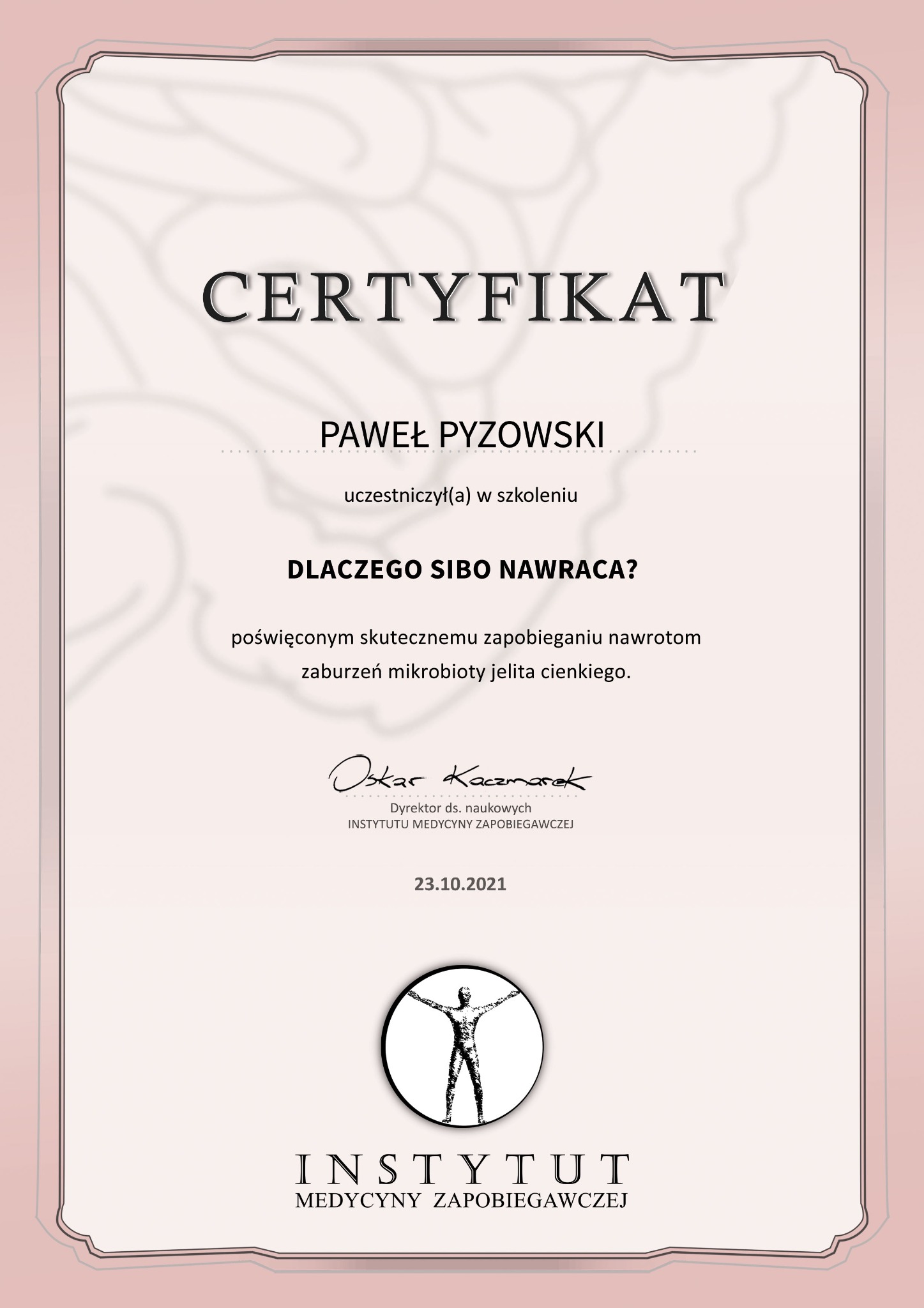 Certyfikat uczestnictwa w szkoleniu dotyczącym zapobiegania nawrotom zaburzeń mikrobioty jelita cienkiego, wydany przez Instytut Medycyny Zapobiegawczej.