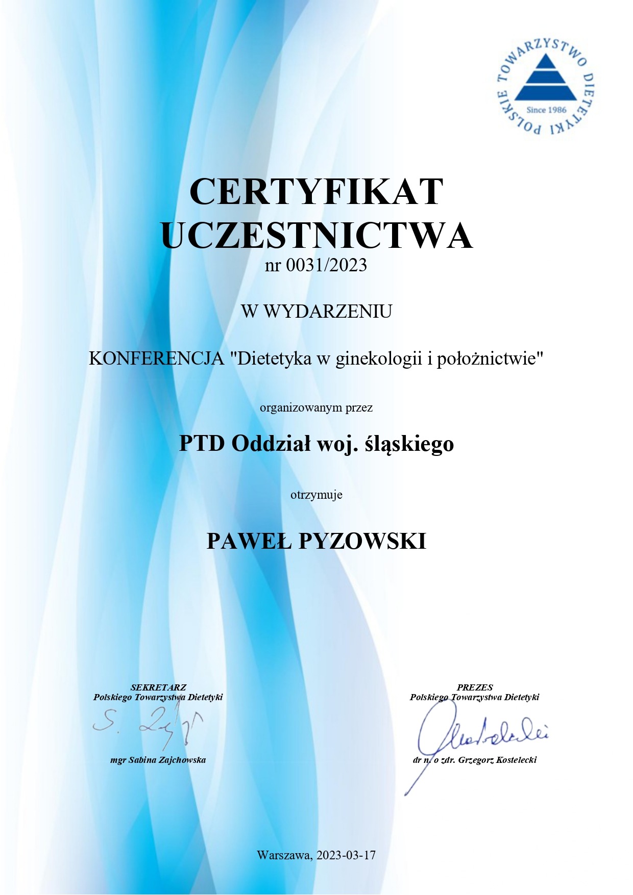 Skan certyfikatu uczestnictwa w konferencji 'Dietetyka w ginekologii i położnictwie', wydany przez PTD Oddział woj. śląskiego dla Pawła Pyzowskiego, z podpisami sekretarza mgr Sabiny Zajchowskiej...