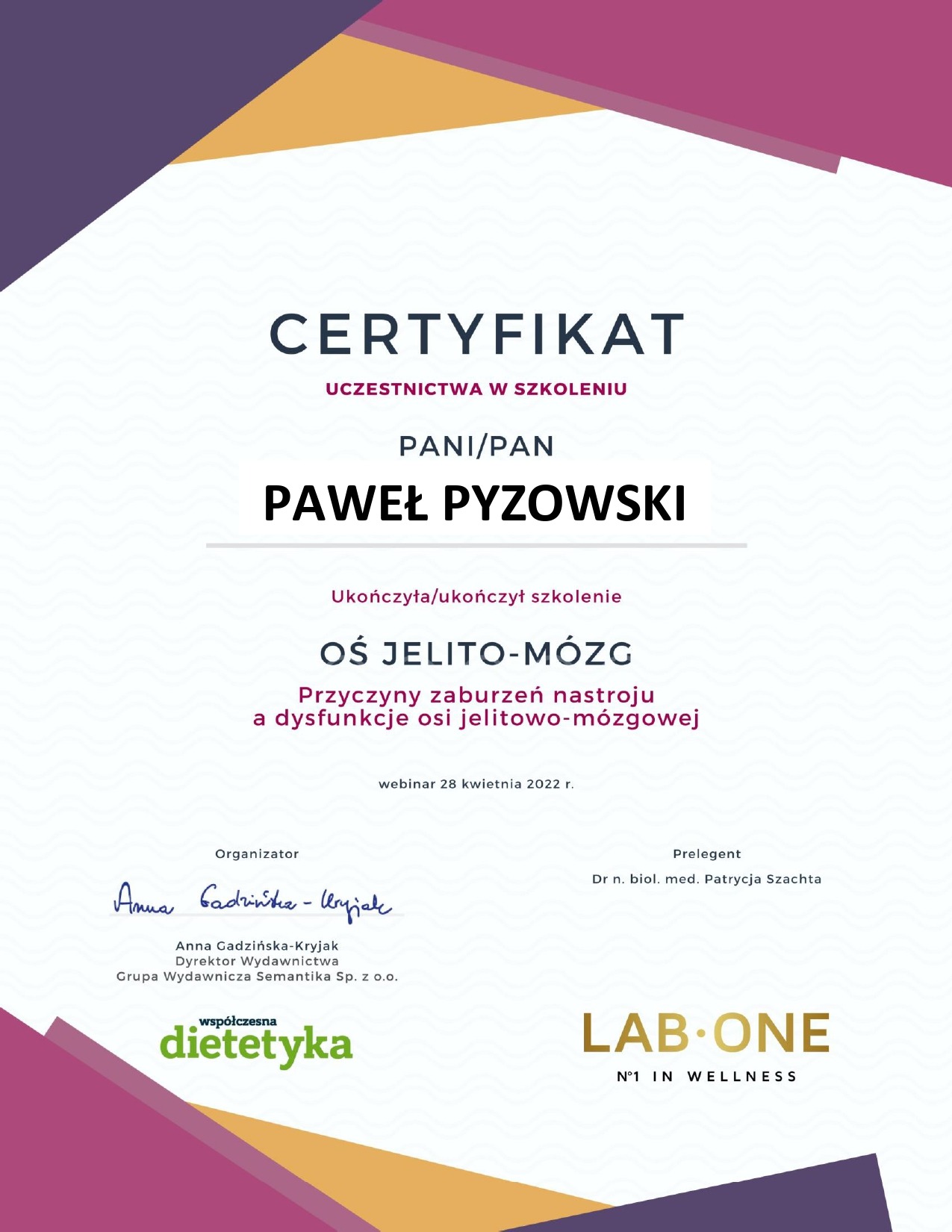 Certyfikat uczestnictwa w szkoleniu online 'Oś jelito-mózg', wystawiony na imię i nazwisko Paweł Pyzowski, z podpisem organizatora i logotypami 'współczesna dietetyka' oraz 'LAB.ONE'.