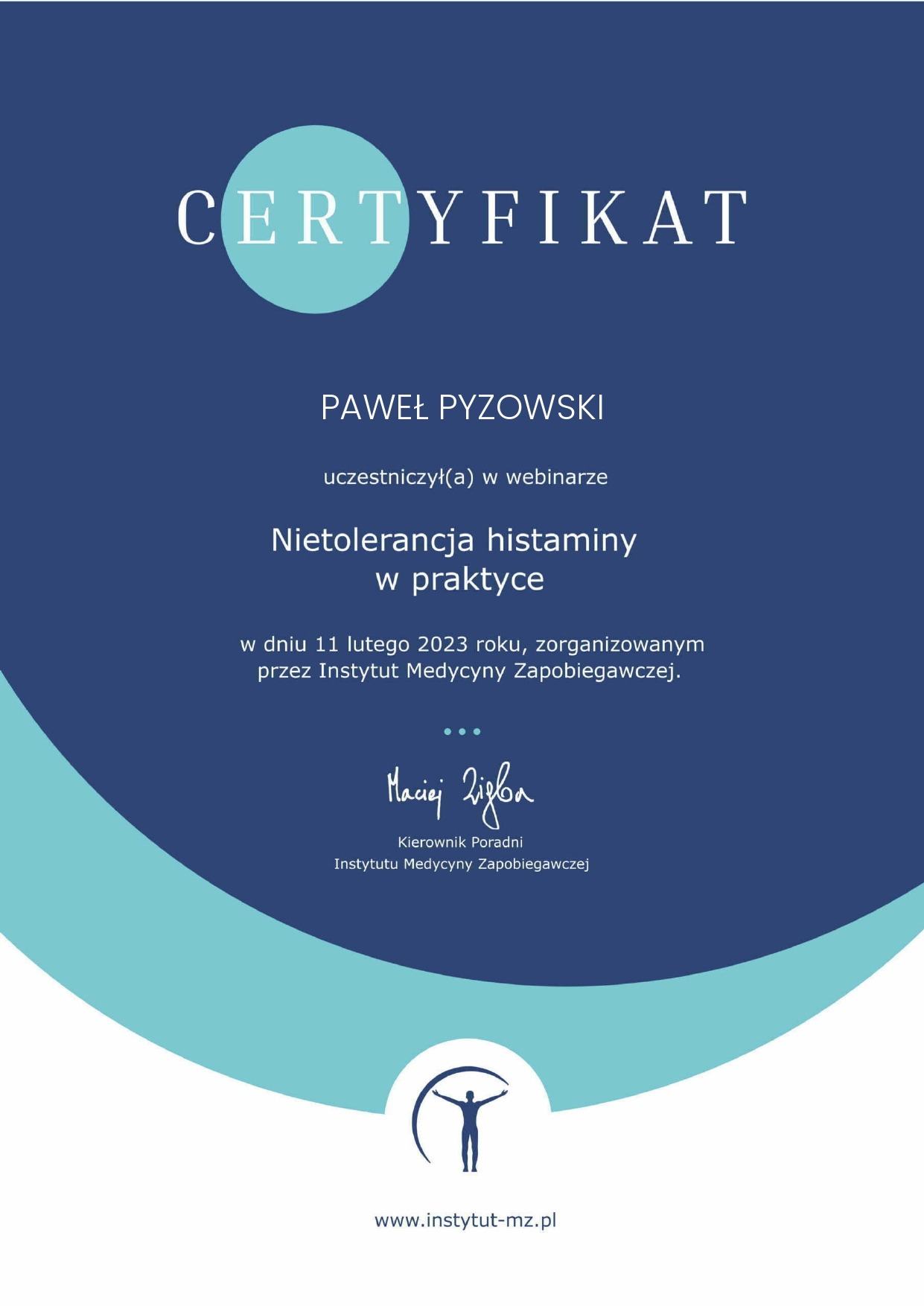 Certyfikat uczestnictwa w webinarze o nietolerancji histaminy, wystawiony przez Instytut Medycyny Zapobiegawczej dla Pawła Pyzowskiego, z podpisem Macieja Zięby, kierownika poradni.
