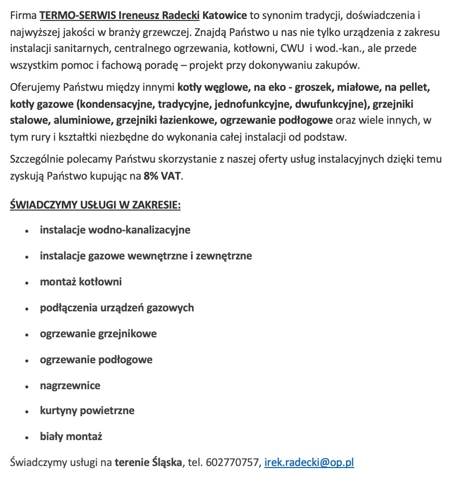 Tekst reklamowy firmy TERMO-SERWIS Ireneusz Radecki z Katowic, oferującej usługi w zakresie instalacji sanitarnych, centralnego ogrzewania, kotłowni, CWU, instalacji wodno-kanalizacyjnych, gazowych...