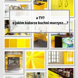 Kompozycja zdjęć prezentująca różne aranżacje kuchni w odcieniach żółci, z pytaniem 'a TY? o jakim kolorze kuchni marzysz...?' na centralnym planie.