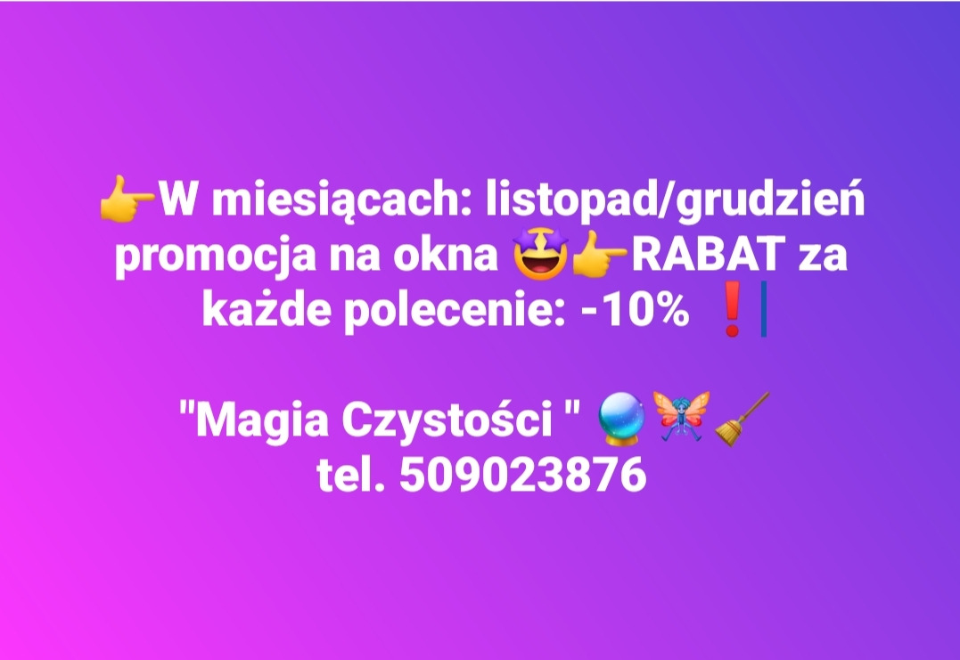 Grafika reklamowa firmy sprzątającej 'Magia Czystości' oferującej rabat -10% na mycie okien w listopadzie i grudniu za polecenie, numer telefonu 509023876.