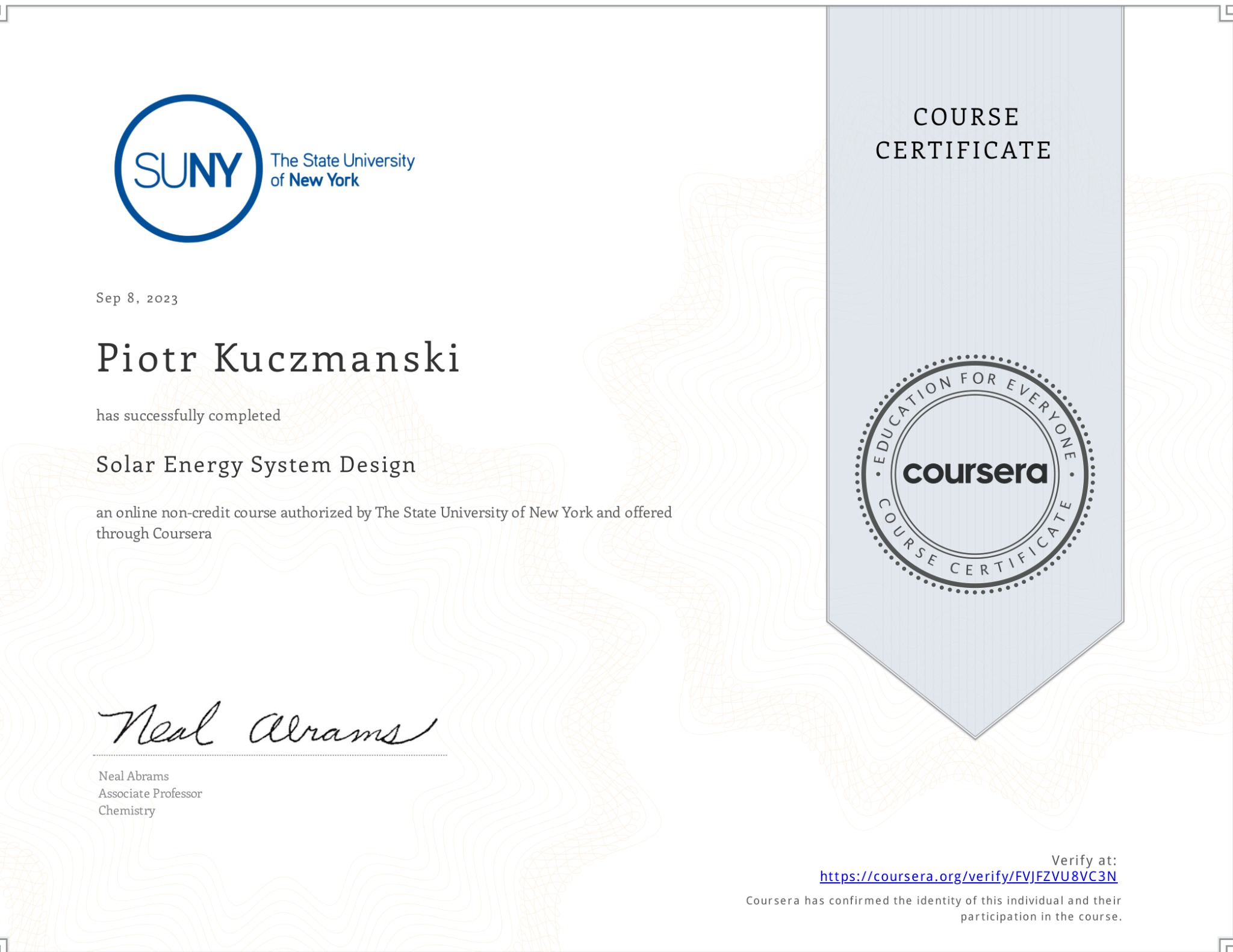 Certyfikat ukończenia kursu Solar Energy System Design wydany przez The State University of New York i Coursera dla Piotra Kuczmańskiego.