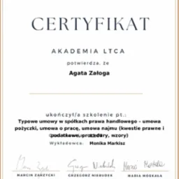 Certyfikat ukończenia szkolenia z umów handlowych, pożyczek, pracy i najmu, wydany przez Akademię LTCA dla Agaty Załogi, podpisany przez Marcina Zarzyckiego, Grzegorza Niebudka i Marię Moskałę...
