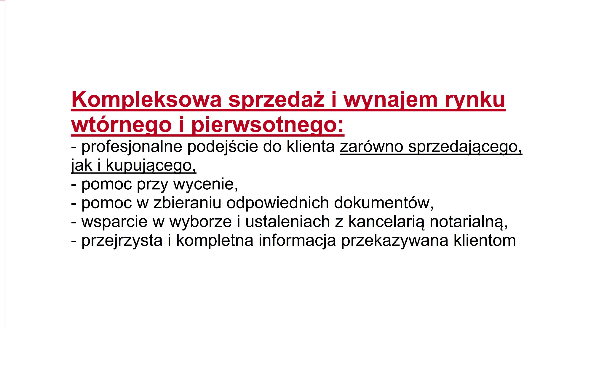 Tekst informacyjny o kompleksowej sprzedaży i wynajmie na rynku wtórnym i pierwotnym, obejmujący profesjonalne podejście do klienta, pomoc w wycenie, zbieraniu dokumentów, wsparcie w kontaktach...