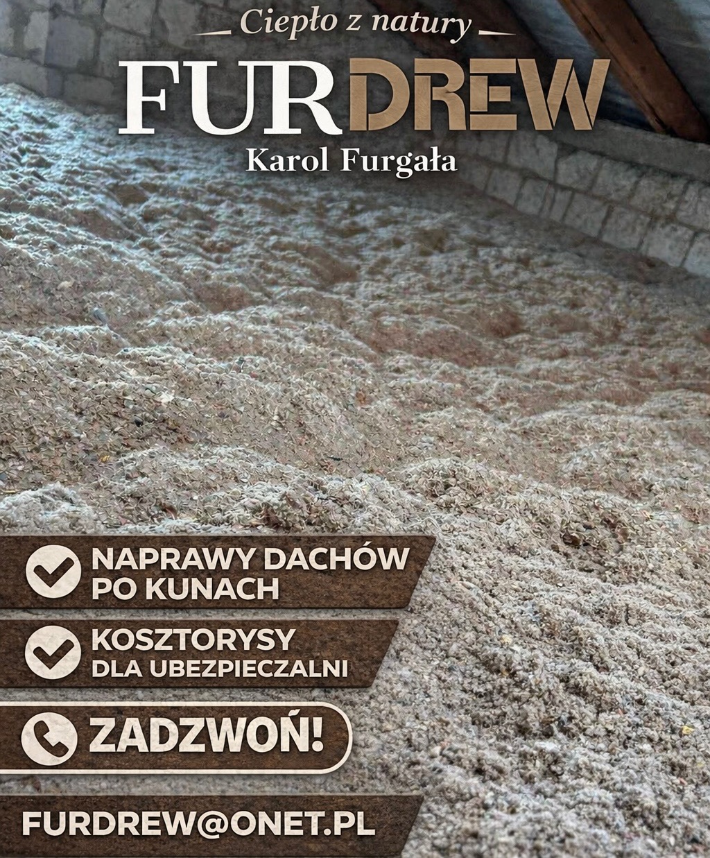Poddasze ocieplone wełną celulozową, widoczne krokwie i ceglana ściana. Reklama firmy FurDrew z hasłem 'Ciepło z natury' i danymi kontaktowymi.