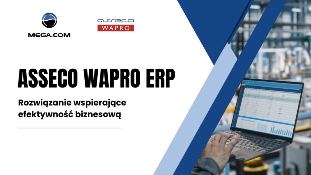 Ekran laptopa z uruchomionym oprogramowaniem Asseco Wapro ERP, w tle zamazana hala produkcyjna, w lewym górnym rogu logotypy Mega.com i Asseco Wapro.