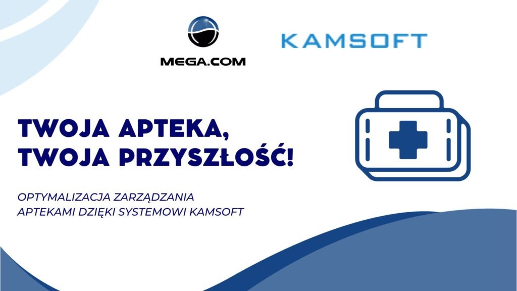 Grafika reklamowa systemu Kamsoft dla aptek, z logo MEGA.COM i ikoną apteczki, hasłem 'Twoja Apteka, Twoja Przyszłość!' i tekstem 'Optymalizacja zarządzania aptekami dzięki systemowi Kamsoft'.