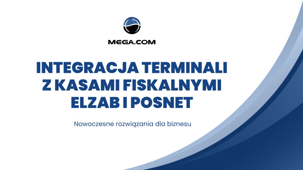 Grafika reklamowa: Integracja terminali z kasami fiskalnymi Elzab i Posnet, nowoczesne rozwiązania dla biznesu, logo Mega.com w górnej części.