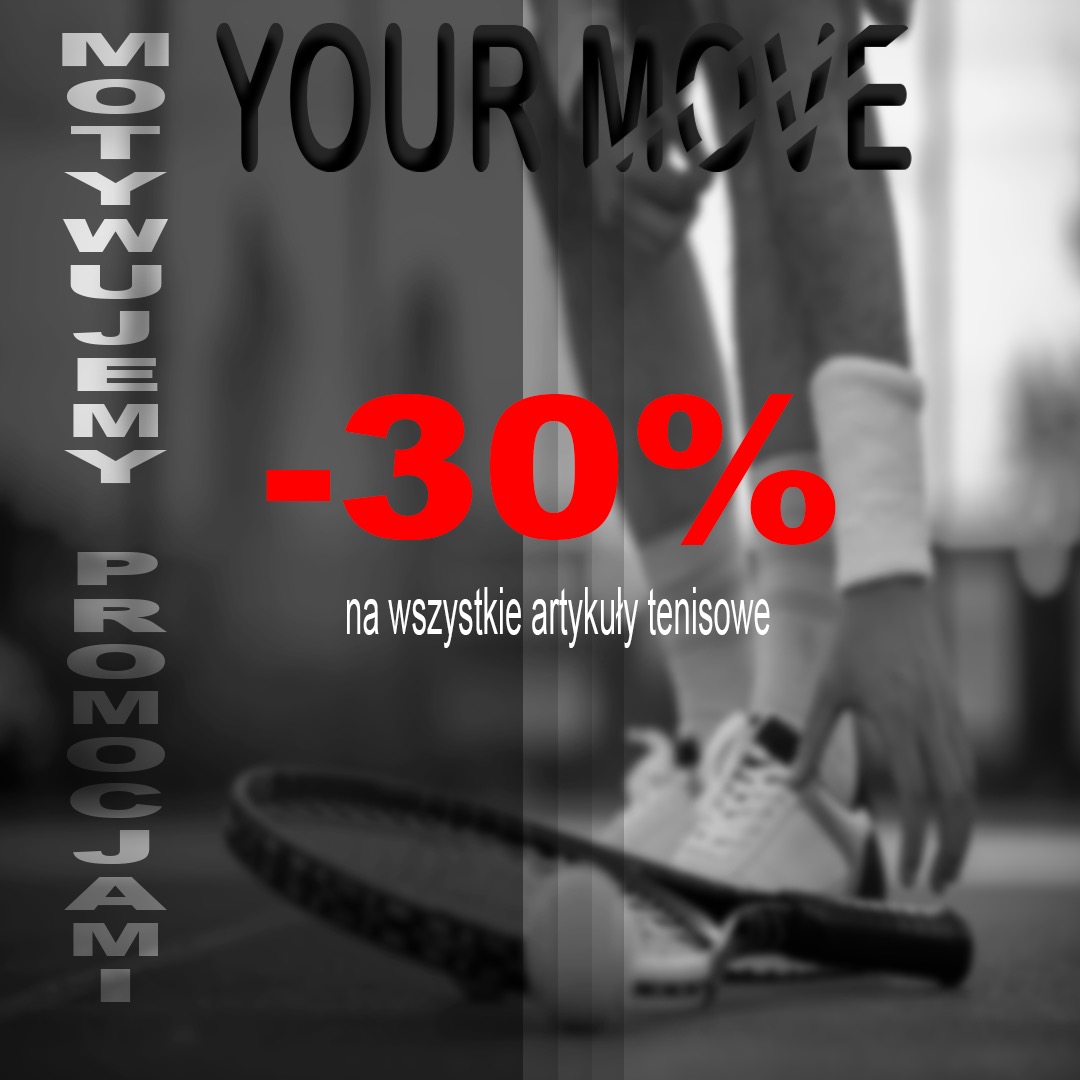 Grafika promocyjna: 30% zniżki na artykuły tenisowe, z rozmazanym tłem przedstawiającym tenisistę i rakietę.