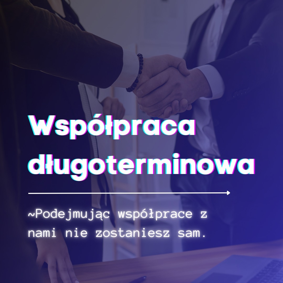 Uścisk dłoni dwóch osób w garniturach symbolizujący długoterminową współpracę, z dodanym tekstem 'Współpraca długoterminowa' i obietnicą wsparcia.