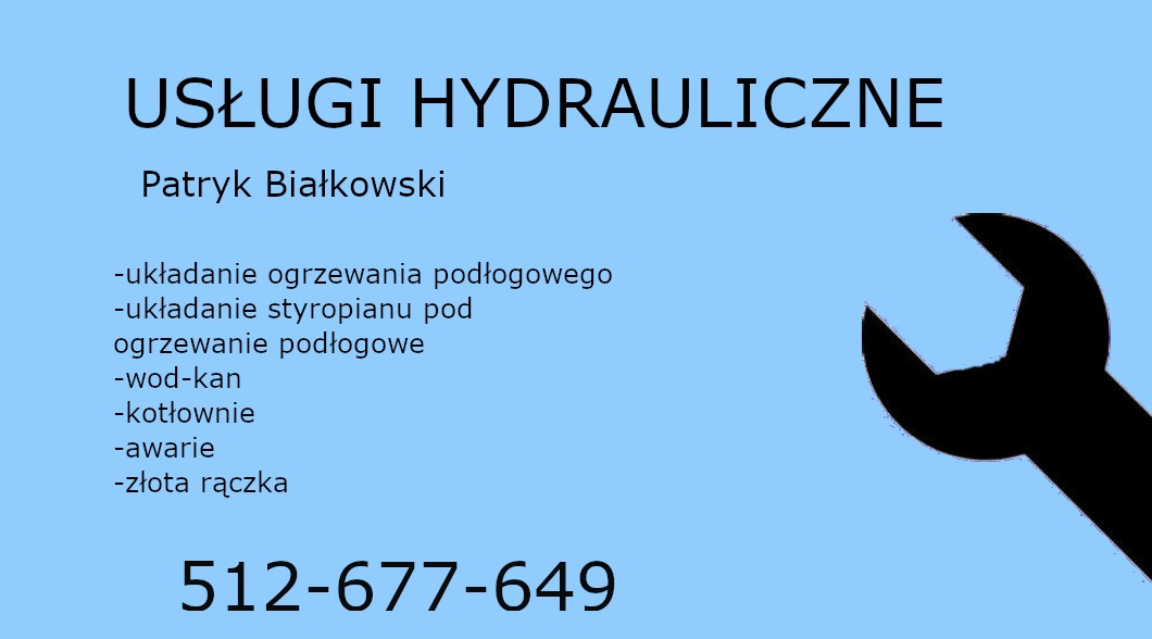 Ogłoszenie usług hydraulicznych z imieniem Patryk Białkowski, numerem telefonu i listą usług, w tym układanie ogrzewania podłogowego i naprawy, obok graficznej reprezentacji klucza francuskiego.