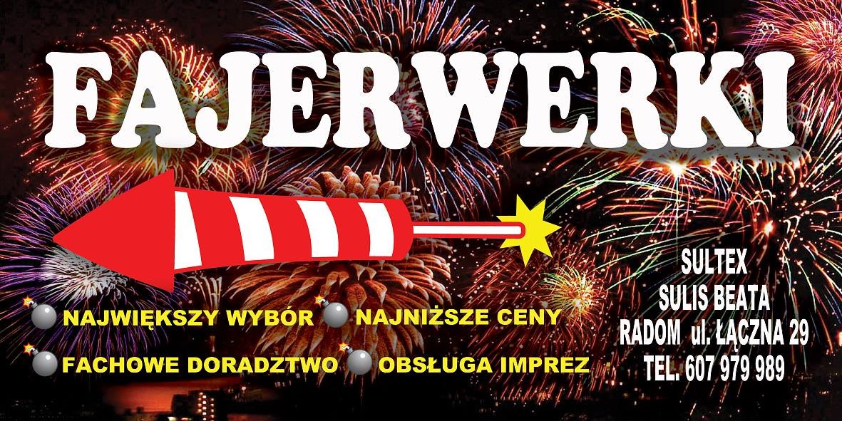 Grafika reklamowa: Fajerwerki, największy wybór, najniższe ceny, fachowe doradztwo, obsługa imprez, dane kontaktowe firmy SULTEX, Sulis Beata, Radom.