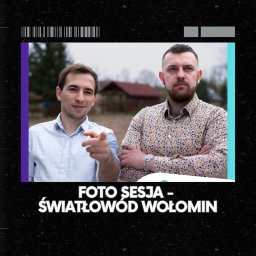 Pan.da film - Produkcja Oraz Postprodukcja Foto Sesji dla Światłowód Wołomin