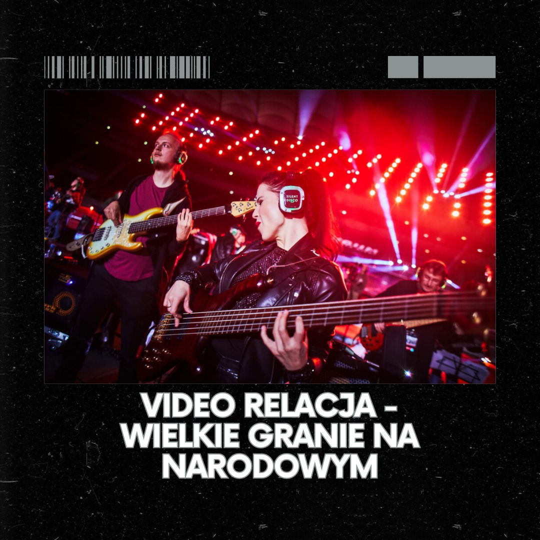 Video Relacja z Eventu Wielkie Granie na Narodowym