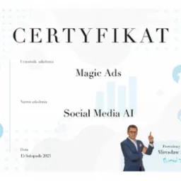 Certyfikat ukończenia szkolenia Magic Ads Social Media AI, z logotypami mediów społecznościowych i zdjęciem prowadzącego Mirosława Skwarka.
