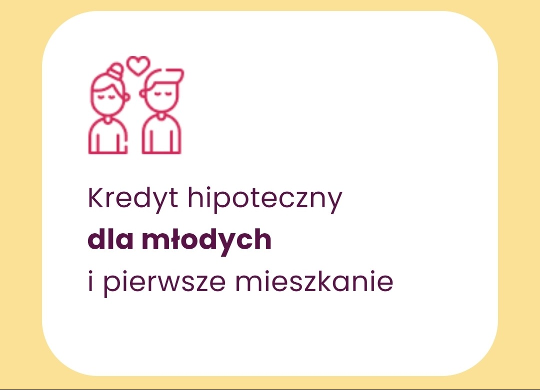 Grafika przedstawia ikonę pary z sercem nad głowami oraz tekst 'Kredyt hipoteczny dla młodych i pierwsze mieszkanie' na białym tle z zaokrąglonymi rogami i żółtym obramowaniem.