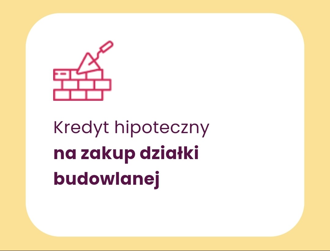 Stylizowana ikona muru z kielnią na tle zaokrąglonego prostokąta z tekstem o finansowaniu zakupu działki budowlanej.