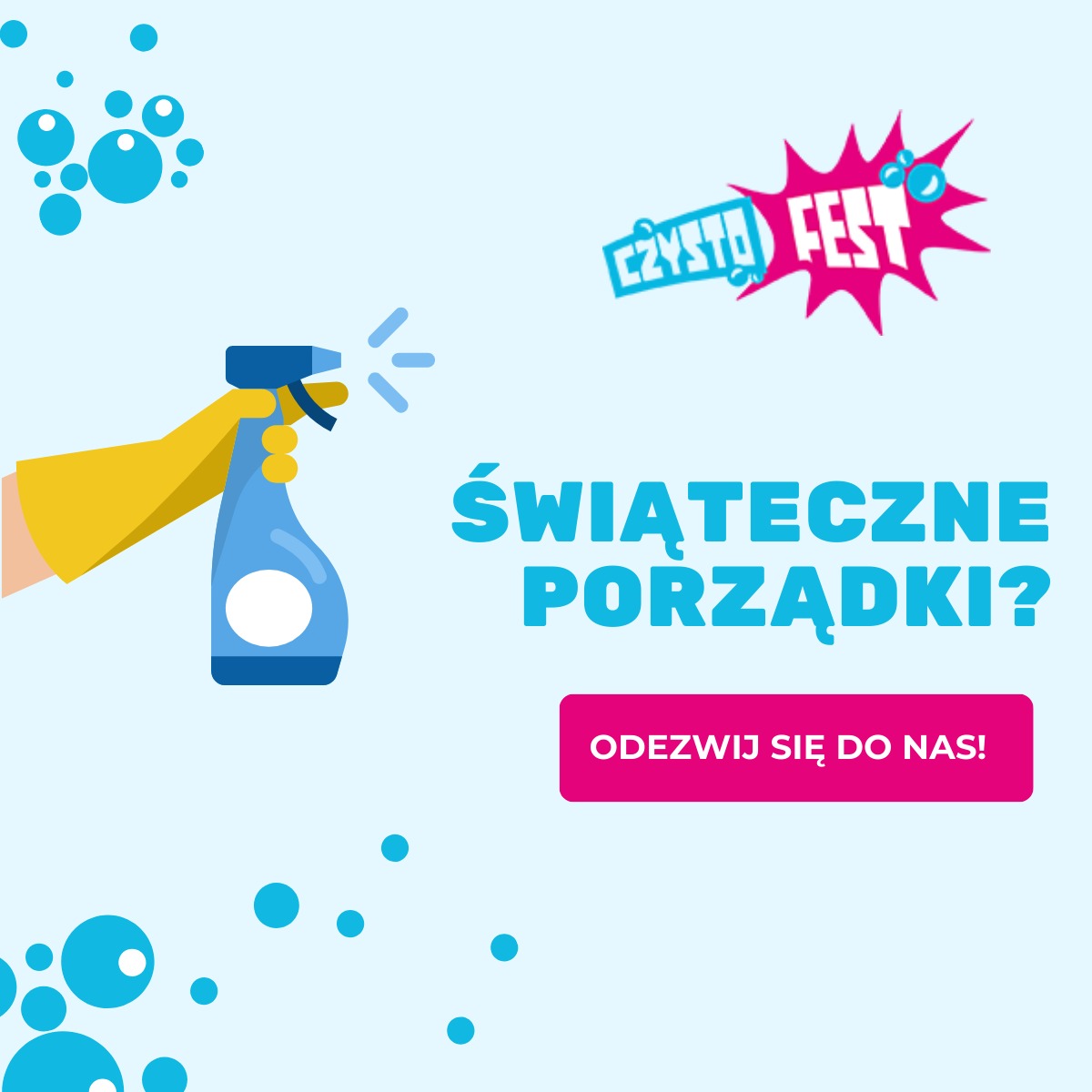 Grafika reklamowa z ręką w żółtej rękawicy trzymającą niebieski spryskiwacz, hasło 'Świąteczne porządki? Odezwij się do nas!' i logo 'Czysto Fest' na jasnoniebieskim tle z bąbelkami.
