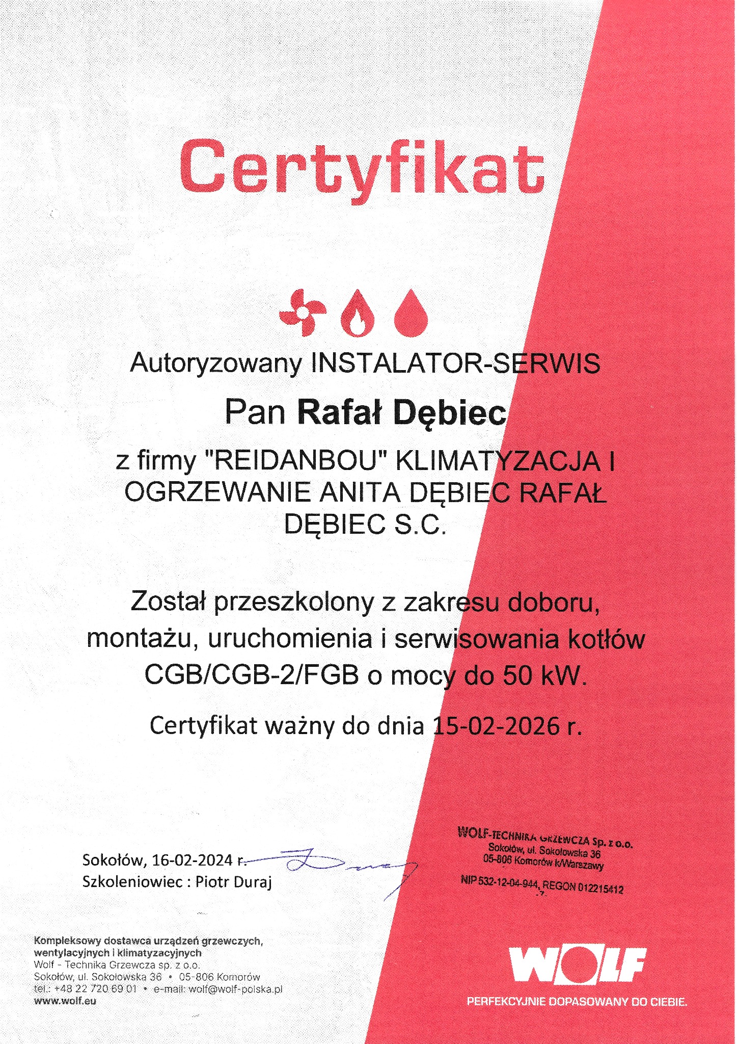 Certyfikat autoryzowanego instalatora-serwisu, Pana Rafała Dębca z firmy REIDANBOU, przeszkolonego w zakresie doboru, montażu, uruchomienia i serwisowania kotłów CGB/CGB-2/FGB o mocy do 50 kW...