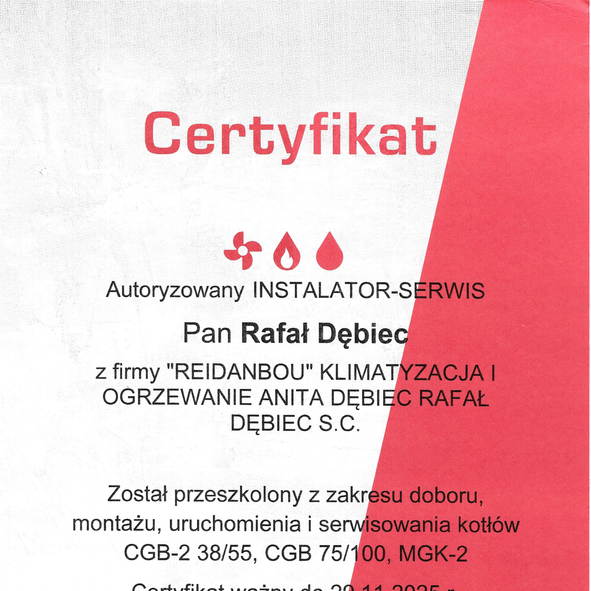 Certyfikat autoryzowanego instalatora-serwisu, Pan Rafał Dębiec z firmy REIDANBOU, przeszkolony w zakresie doboru, montażu, uruchomienia i serwisowania kotłów CGB-2 38/55, CGB 75/100, MGK-2,...