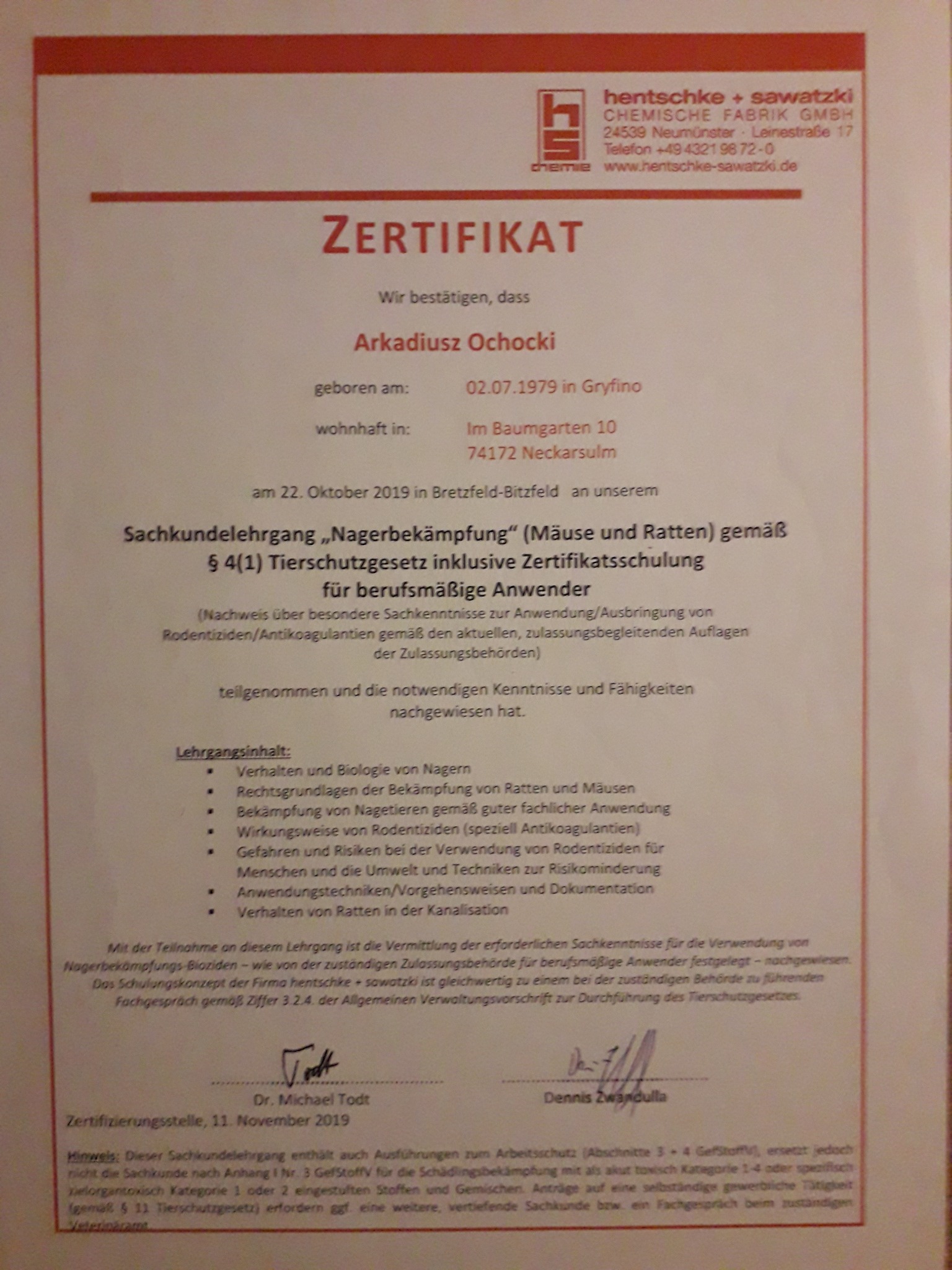 Certyfikat ukończenia kursu 'Zwalczanie gryzoni (myszy i szczury)' wydany przez firmę Hentschke + Sawatzki, potwierdzający uczestnictwo Arkadiusza Ochockiego w szkoleniu z zakresu stosowania...