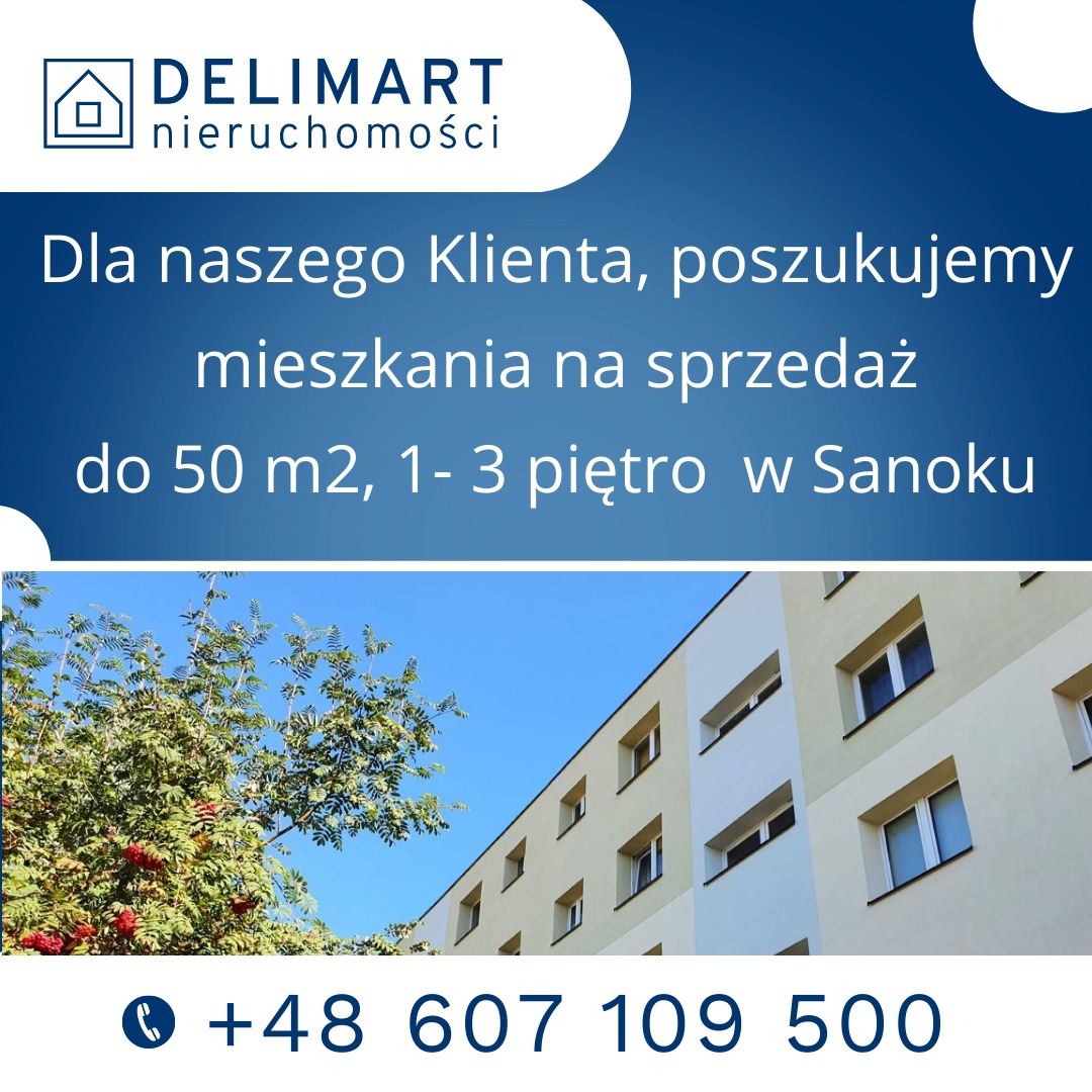 Ogłoszenie agencji nieruchomości Delimart z Sanoka: poszukujemy mieszkania do 50 m2 na 1-3 piętrze, widok na budynek z drzewem.
