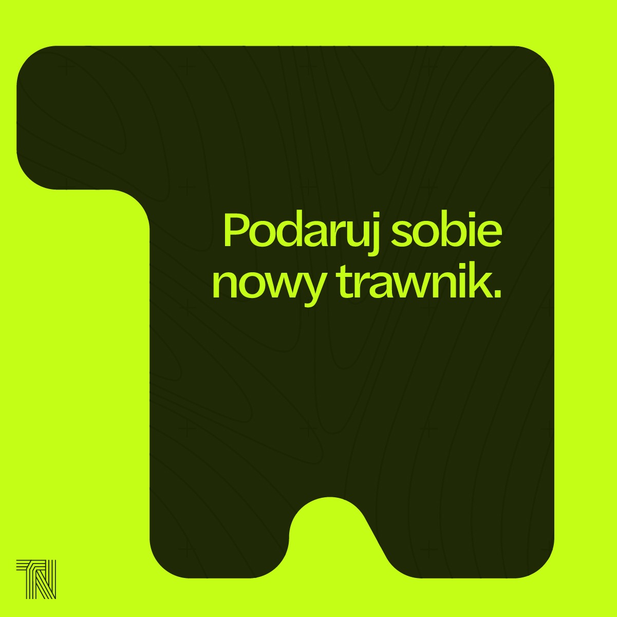 Grafika w odcieniach zieleni z hasłem 'Podaruj sobie nowy trawnik.' i subtelnym tłem topograficznym, w stylu minimalistycznym.