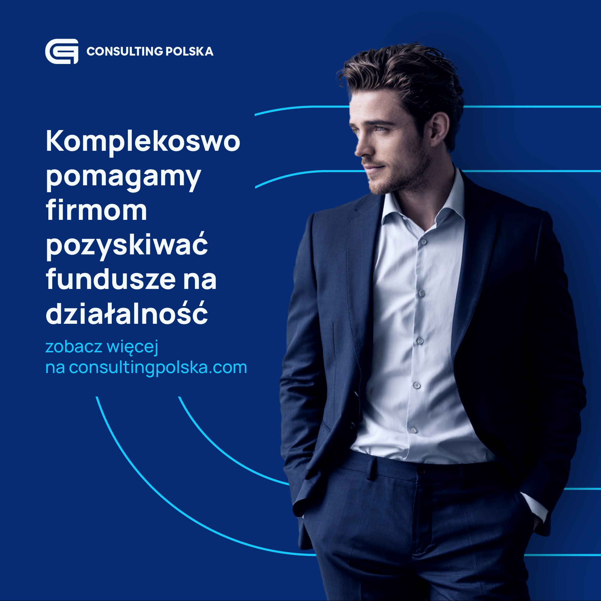Mężczyzna w garniturze na granatowym tle z tekstem o pozyskiwaniu funduszy dla firm. Grafika z logo 'Consulting Polska' i adresem strony internetowej.