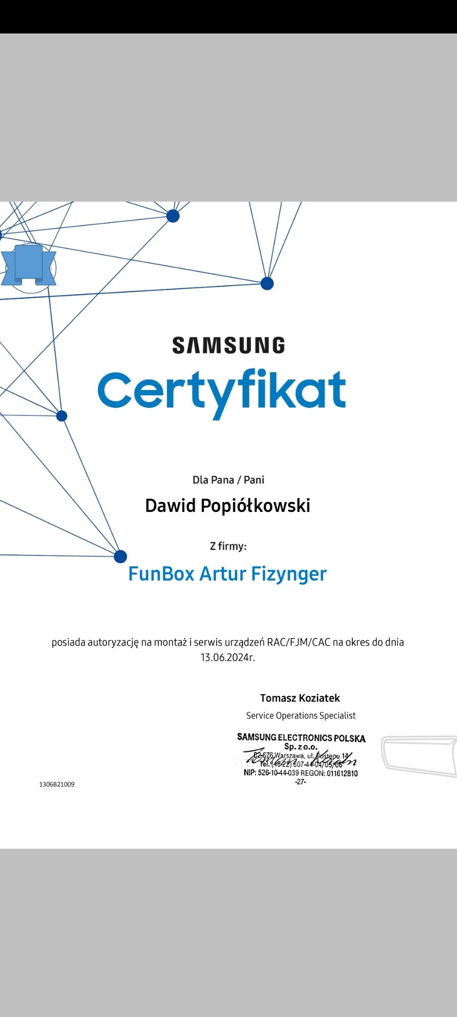 Skan certyfikatu firmy FunBox Artur Fizynger od Samsung Electronics Polska, potwierdzający autoryzację na montaż i serwis urządzeń RAC/FJM/CAC do 13.06.2024, podpisany przez Tomasza Koziatka...