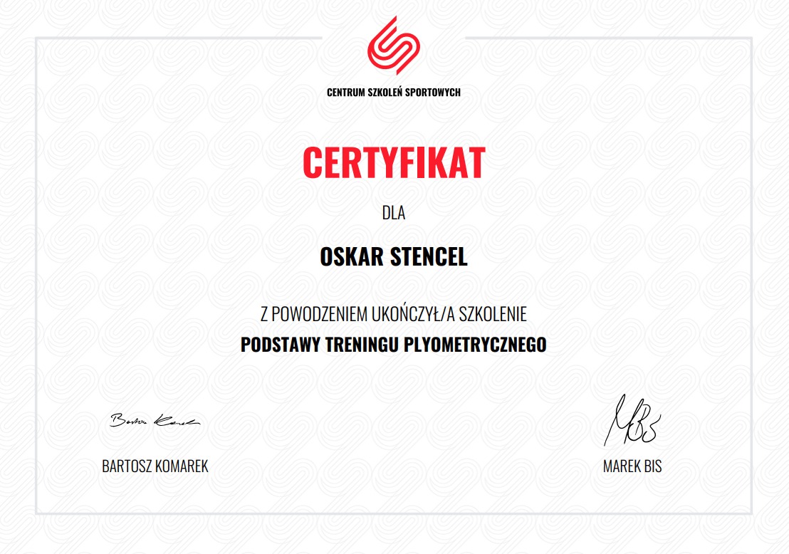 Certyfikat ukończenia szkolenia z podstaw treningu plyometrycznego dla Oskara Stencela, wydany przez Centrum Szkoleń Sportowych, podpisany przez Bartosza Komarka i Marka Bisa.