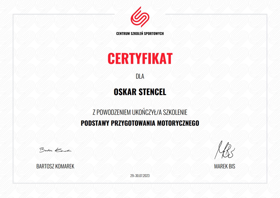 Certyfikat ukończenia szkolenia z podstaw przygotowania motorycznego dla Oskara Stencela, wydany przez Centrum Szkoleń Sportowych, podpisany przez Bartosza Komarka i Marka Bisa, datowany na 29-30.