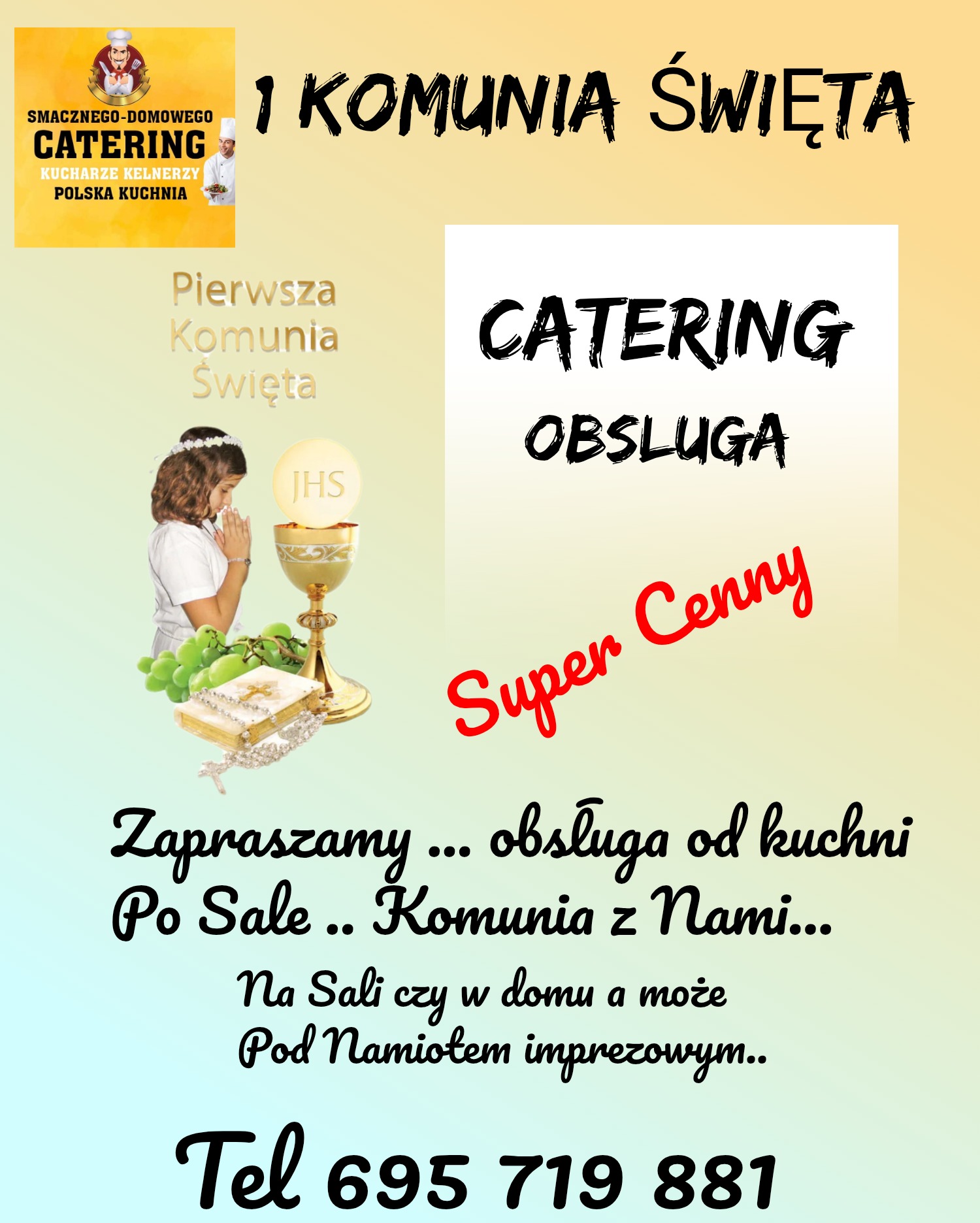Plakat reklamowy cateringu na Pierwszą Komunię Świętą z grafiką dziecka, kielicha i hostii. Napisy: Catering, obsługa, super ceny, zapraszamy, tel. 695 719 881.