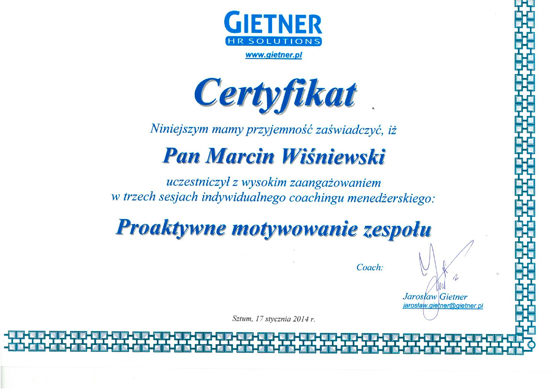 Certyfikat ukończenia indywidualnego coachingu menedżerskiego 'Proaktywne motywowanie zespołu' dla Pana Marcina Wiśniewskiego, wystawiony przez Gietner HR Solutions, podpisany przez Jarosława...