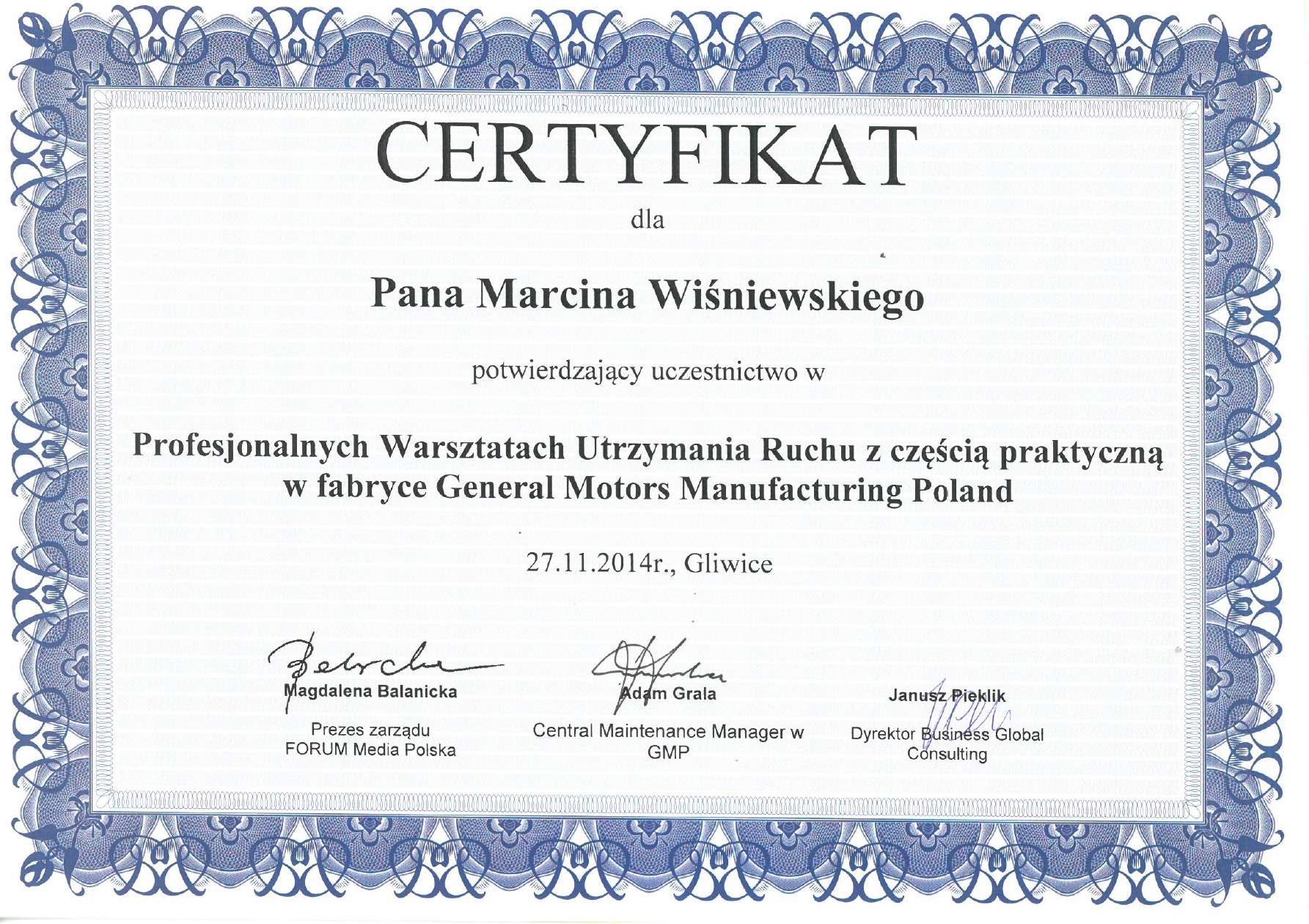 Skan certyfikatu uczestnictwa w Profesjonalnych Warsztatach Utrzymania Ruchu z częścią praktyczną w fabryce General Motors Manufacturing Poland, wydany dla Pana Marcina Wiśniewskiego w Gliwicach...
