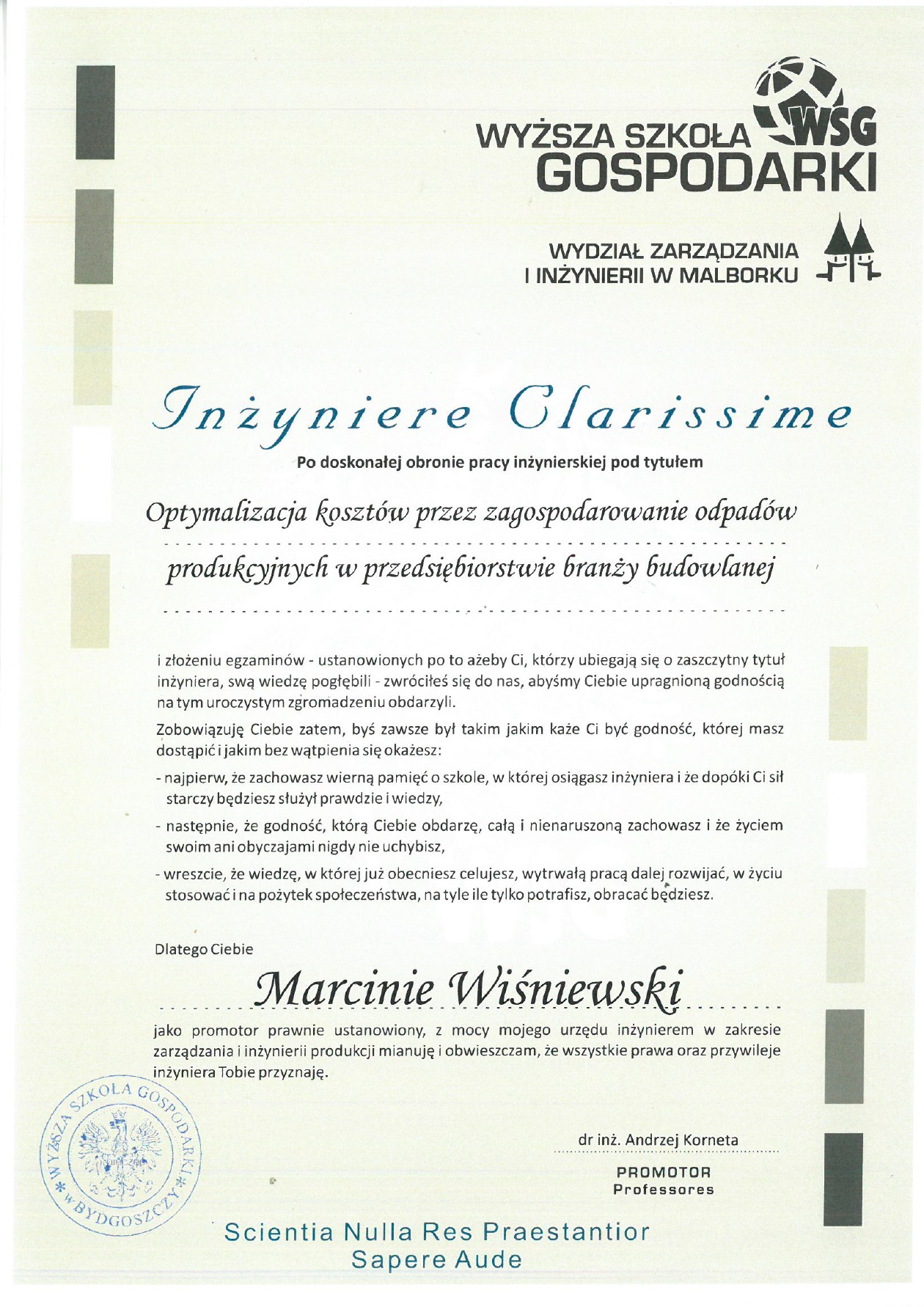 Dyplom inżyniera z Wyższej Szkoły Gospodarki w Bydgoszczy, potwierdzający ukończenie studiów na Wydziale Zarządzania i Inżynierii w Malborku, z tytułem pracy 'Optymalizacja kosztów przez...