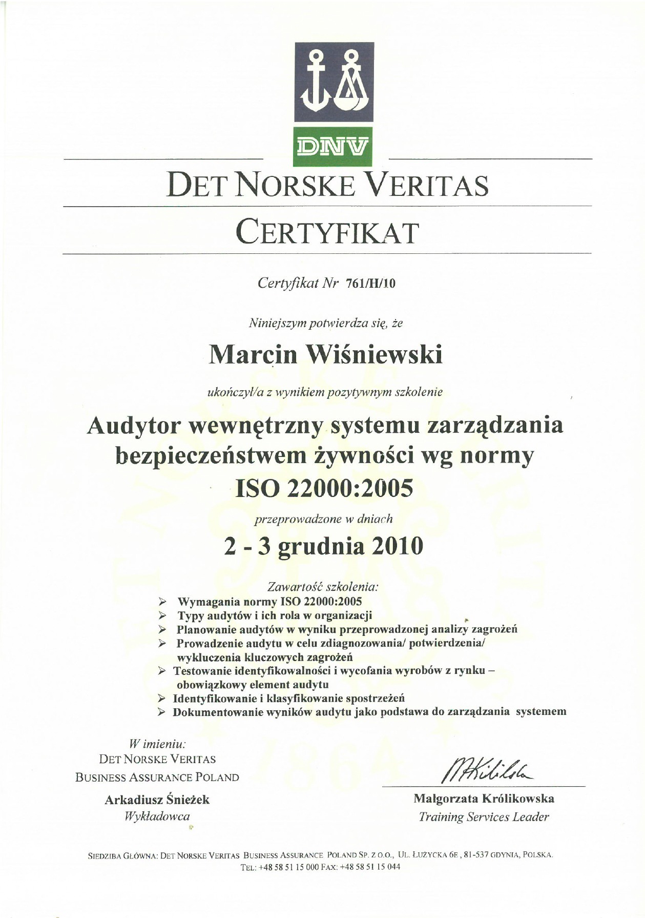 Skan certyfikatu ukończenia szkolenia na audytora wewnętrznego systemu zarządzania bezpieczeństwem żywności wg normy ISO 22000:2005, wydany przez Det Norske Veritas Marcinowi Wiśniewskiemu...