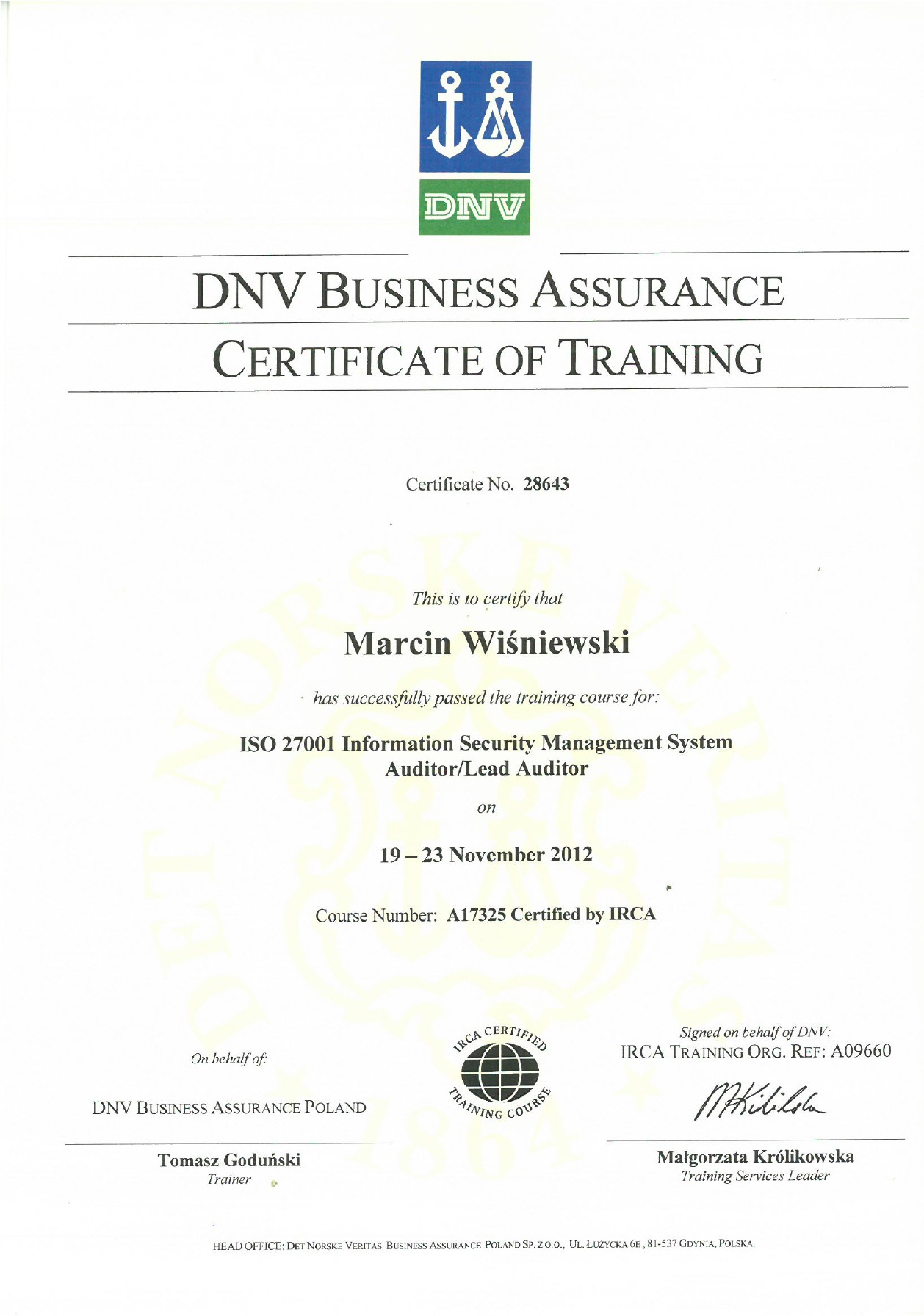 Certyfikat ukończenia szkolenia ISO 27001 Information Security Management System Auditor/Lead Auditor wydany przez DNV Business Assurance dla Marcina Wiśniewskiego, datowany na 19-23 listopada 2012.