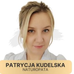 Patrycja Kudelska Naturopata 