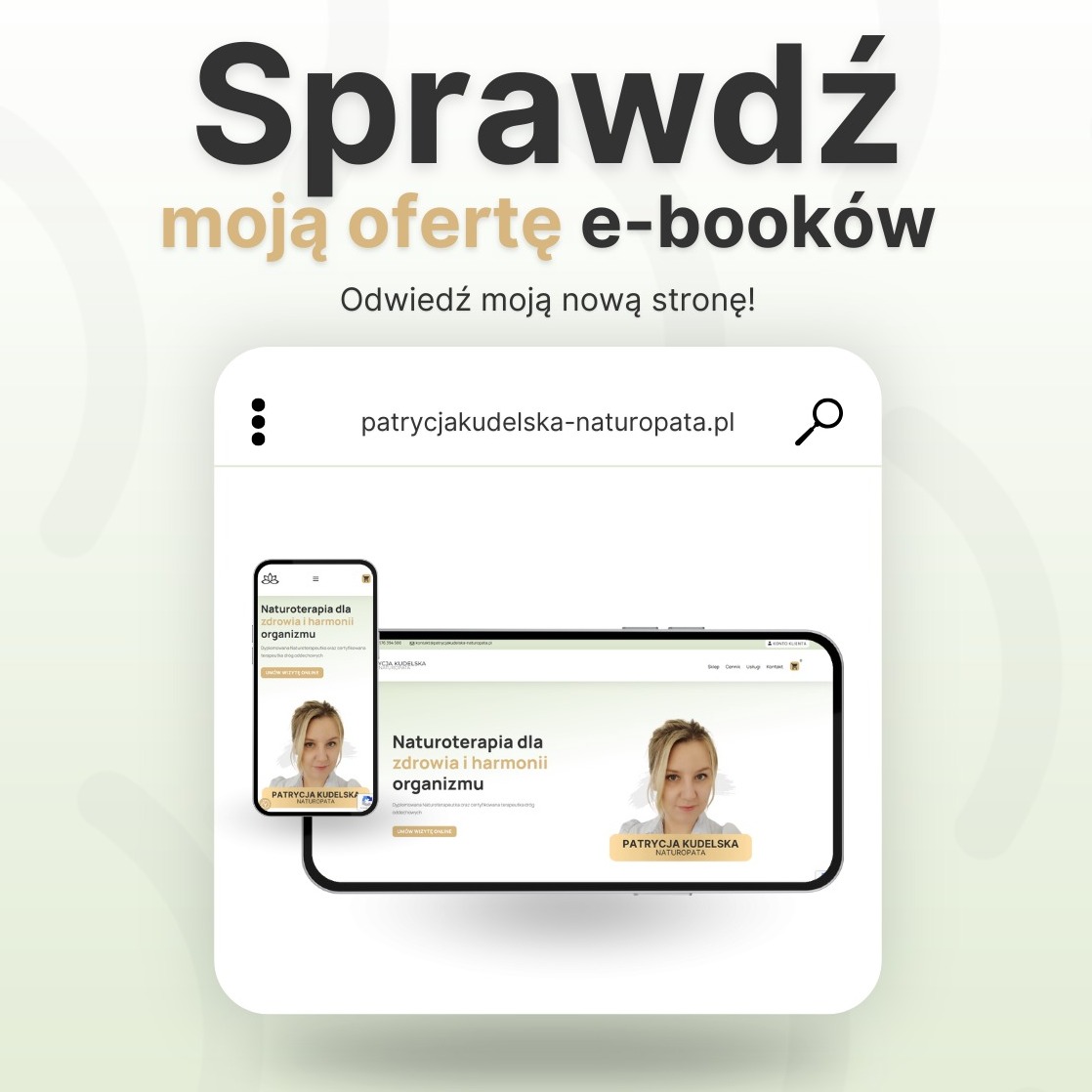 Grafika przedstawia stronę internetową z ofertą e-booków z zakresu naturoterapii, widoczną na ekranach smartfona i tabletu, prezentującą wizerunek Patrycji Kudelskiej, naturopaty.