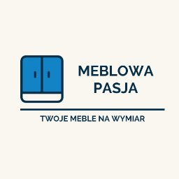 Meblowa Pasja - Meble Pod Wymiar Nadma