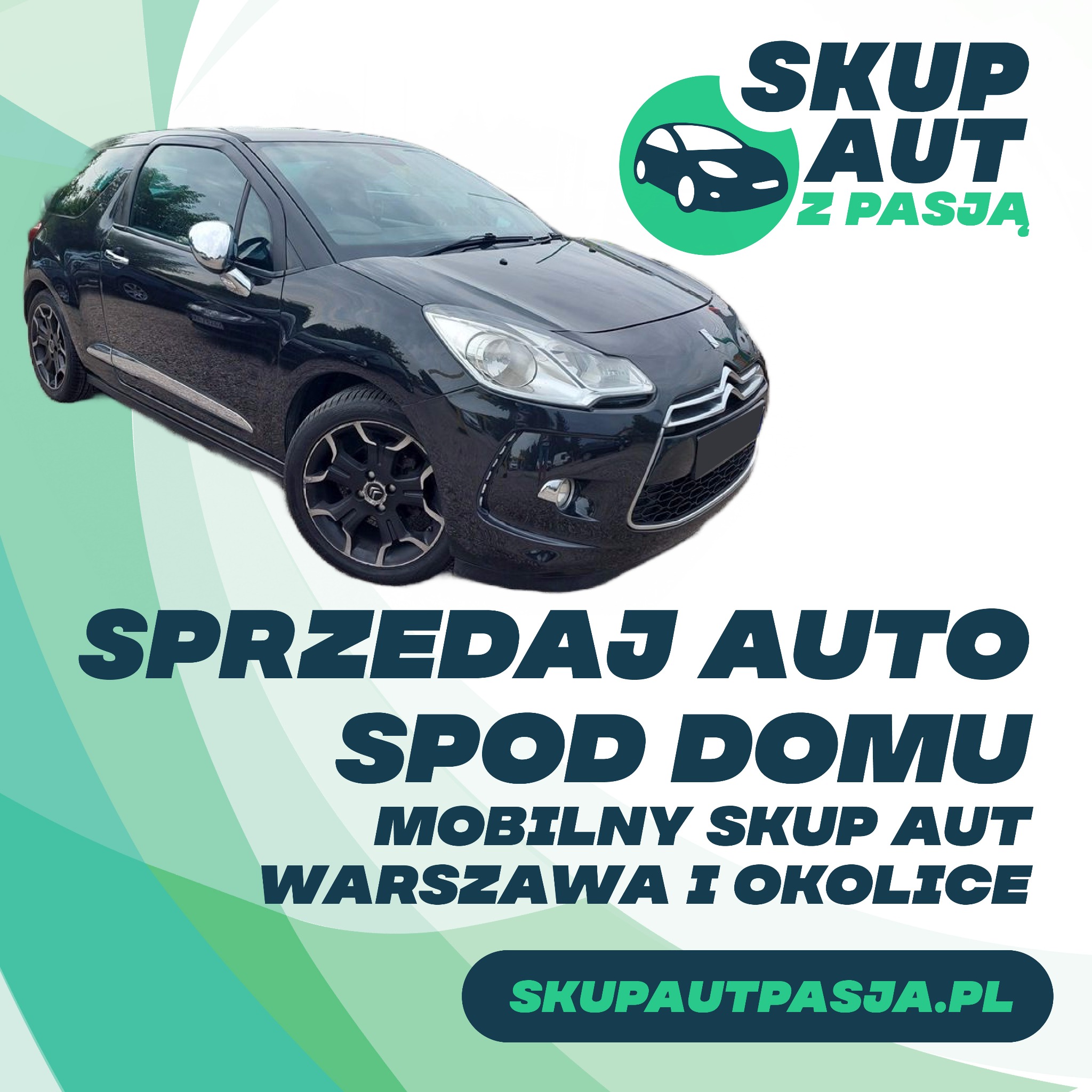 Grafika reklamowa: Czarny samochód osobowy marki Citroen DS3, z informacją o skupie aut, logo firmy 'Skup Aut z Pasją' i tekstem 'Sprzedaj auto spod domu. Mobilny skup aut Warszawa i okolice.