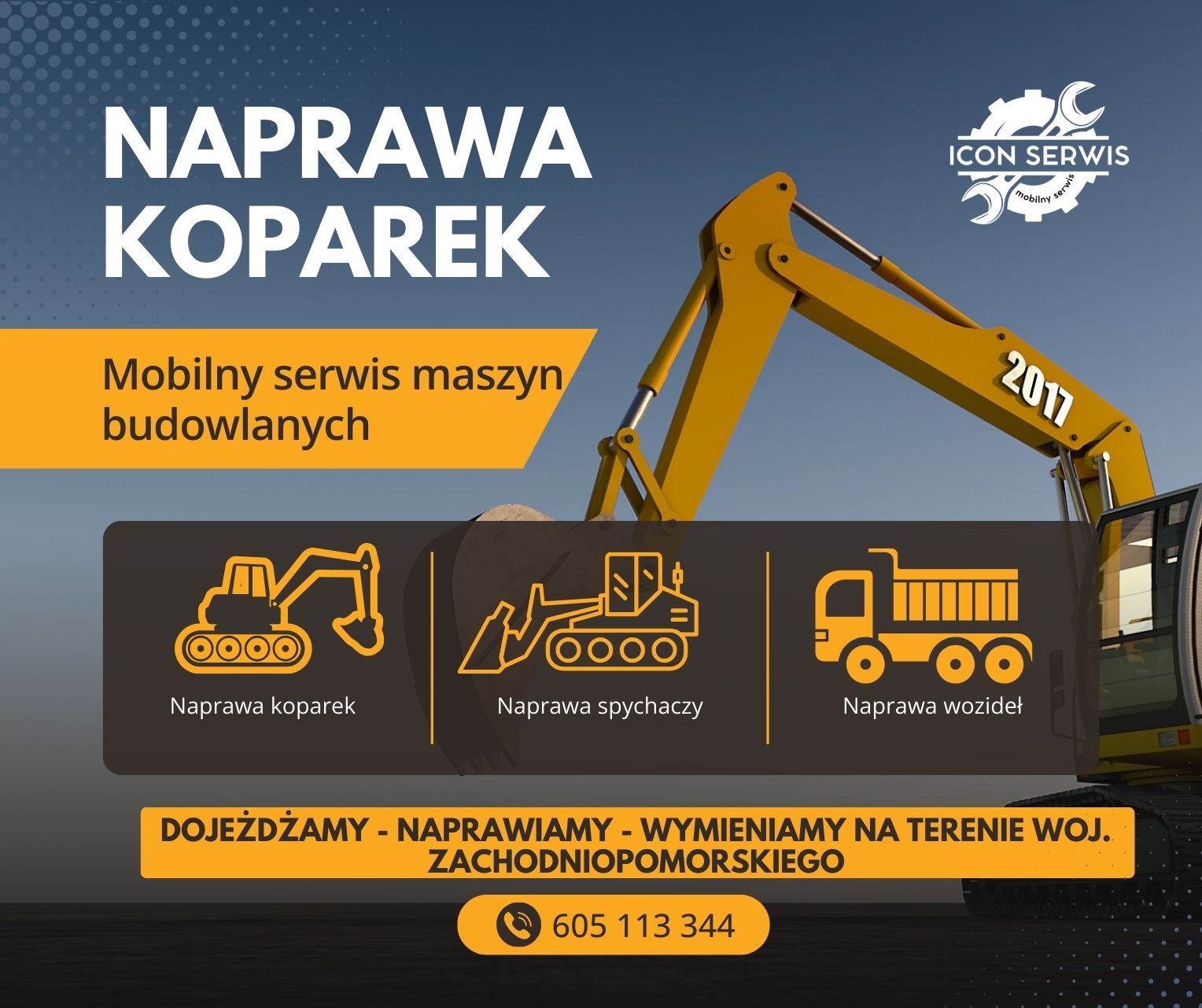 Grafika reklamowa mobilnego serwisu maszyn budowlanych, oferującego naprawę koparek, spychaczy i wozideł na terenie województwa zachodniopomorskiego, z logo firmy Icon Serwis i numerem telefonu.