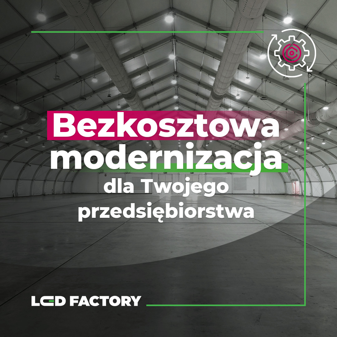 Grafika reklamowa z hasłem 'Bezkosztowa modernizacja dla Twojego przedsiębiorstwa' na tle wnętrza hali magazynowej we Wrocławiu, z widocznym logo firmy LCD Factory w dolnej części.
