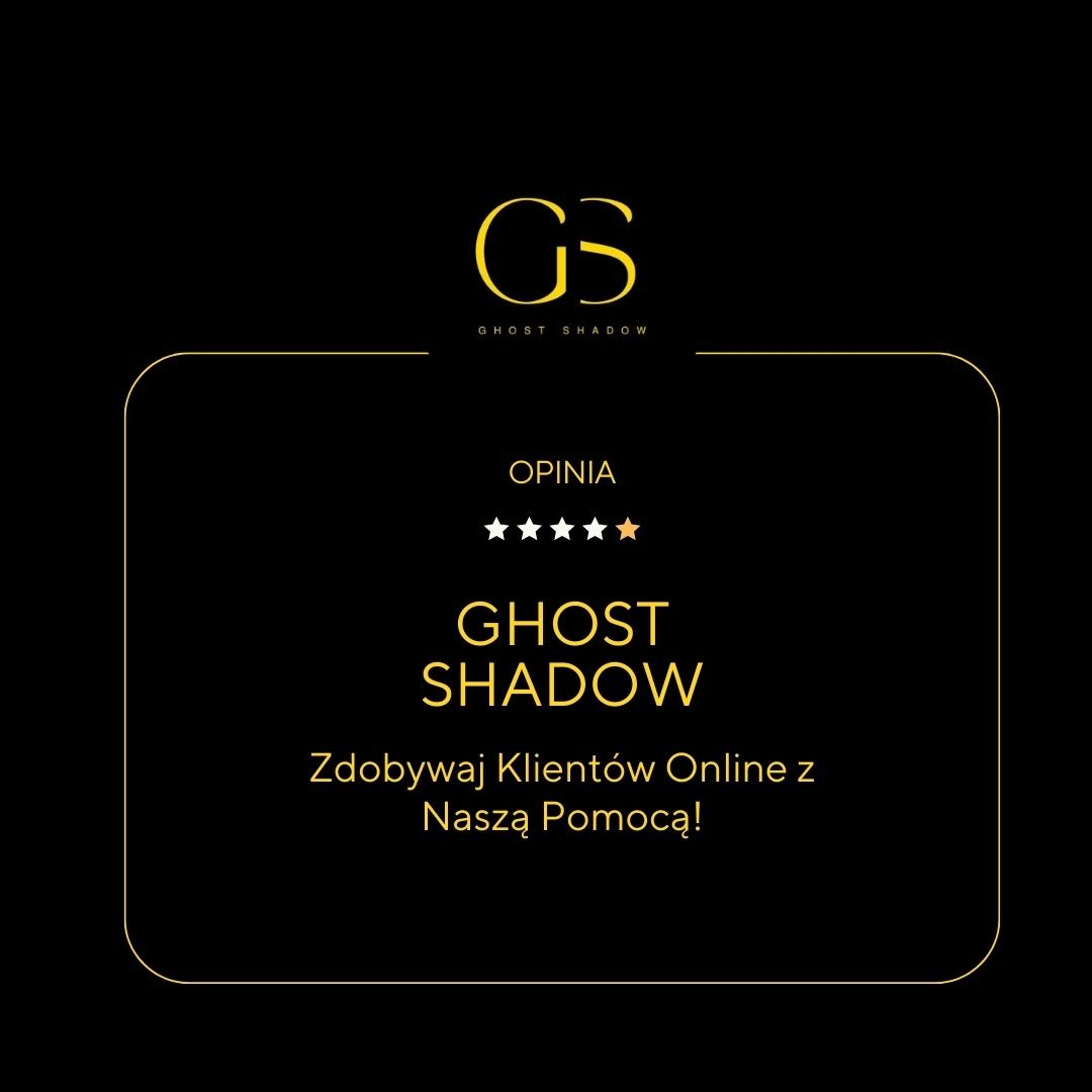 Grafika z logo Ghost Shadow, czterogwiazdkową opinią i hasłem 'Zdobywaj Klientów Online z Naszą Pomocą!', umieszczona w złotej ramce na czarnym tle.