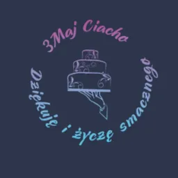 Stylizowane logo cukierni z rysunkiem tortu na dłoni, otoczone napisem '3 Maj Ciacha Dziękuję i życzę smacznego' w gradientowych kolorach różu i błękitu na ciemnogranatowym tle.
